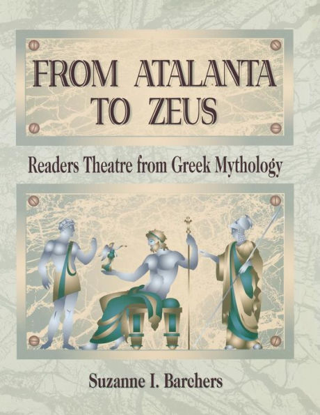 From Atalanta to Zeus: Readers Theatre from Greek Mythology