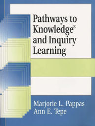 Title: Pathways to Knowledge and Inquiry Learning, Author: Marjorie L. Pappas