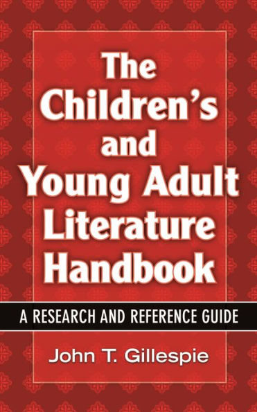 The Children's and Young Adult Literature Handbook: A Research and Reference Guide