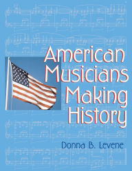 Title: American Musicians Making History, Author: Donna Levene
