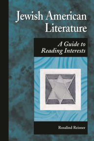 Title: Jewish American Literature: A Guide to Reading Interests, Author: Rosalind Reisner