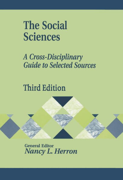 The Social Sciences: A Cross-Disciplinary Guide to Selected Sources / Edition 3