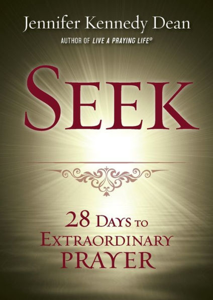 SEEK: 28 Days to Extraordinary Prayer