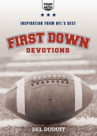 Title: First Down Devotions: Inspiration from the NFL's Best, Author: Del Duduit