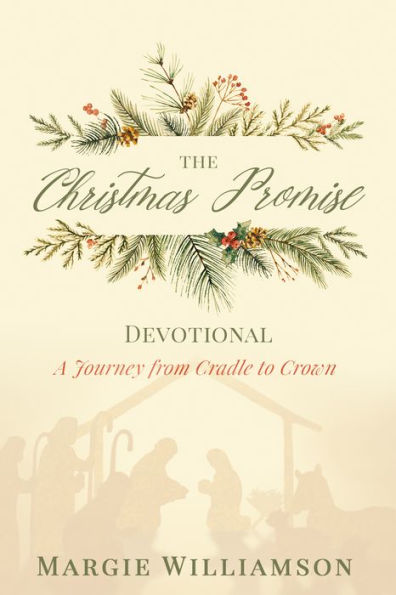 The Christmas Promise Devotional: A Journey from Cradle to Crown