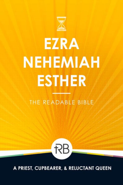 The Readable Bible: Ezra, Nehemiah, & Esther