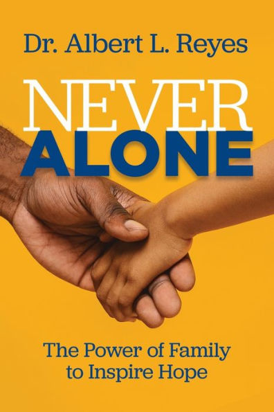 Never Alone: The Power of Family to Inspire Hope