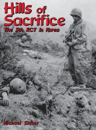 Title: Hills of Sacrifice: The 5th Rct in Korea, Author: Michael P. Slater