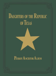 Title: Daughters of Republic of Texas - Vol II, Author: Turner Publishing