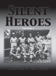 Title: Silent Heroes, Author: Manuel F. Van Eyck