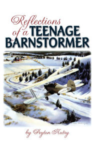 Title: Reflections of a Teenage Barnstormer, Author: Peyton Autry