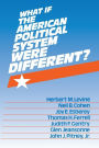 What If the American Political System Were Different?