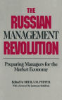 The Russian Management Revolution: Preparing Managers for a Market Economy / Edition 1