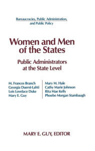 Title: Women and Men of the States: Public Administrators and the State Level / Edition 1, Author: Mary E. Guy
