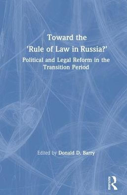 Toward the Rule of Law Russia: Political and Legal Reform Transition Period