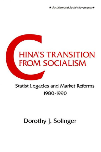China's Transition from Socialism?: Statist Legacies and Market Reforms, 1980-90
