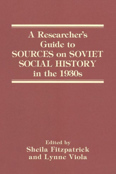 A Researcher's Guide to Sources on Soviet Social History in the 1930s