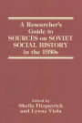 A Researcher's Guide to Sources on Soviet Social History in the 1930s