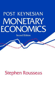 Title: Post Keynesian Monetary Economics / Edition 2, Author: Rousseas