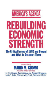 Title: America's Agenda: Rebuilding Economic Strength / Edition 1, Author: Mario M. Cuomo