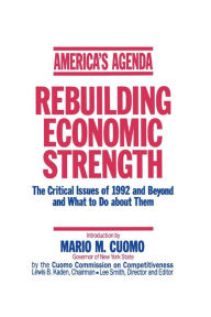 Title: America's Agenda: Rebuilding Economic Strength / Edition 1, Author: Mario M. Cuomo
