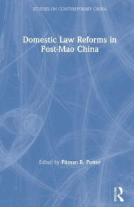 Title: Domestic Law Reforms in Post-Mao China, Author: Pitman B. Potter