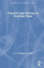 Domestic Law Reforms in Post-Mao China