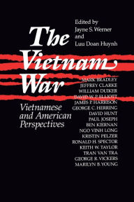 Title: The Vietnam War: Vietnamese and American Perspectives: Vietnamese and American Perspectives / Edition 1, Author: Jayne Werner