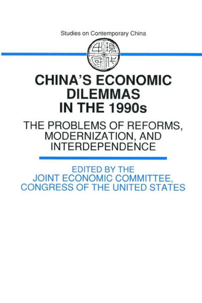 China's Economic Dilemmas in the 1990s: The Problem of Reforms, Modernisation and Interdependence / Edition 2