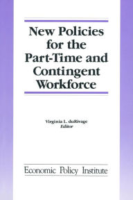 Title: New Policies for the Part-time and Contingent Workforce, Author: Virginia L. DuRivage