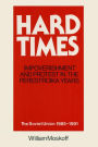 Hard Times: Impoverishment and Protest in the Perestroika Years - Soviet Union, 1985-91: A Guide for Fellow Adventurers