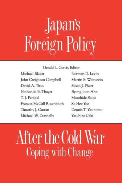 Japan's Foreign Policy After the Cold War: Coping with Change / Edition 1