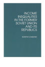 Income Inequalities in the Former Soviet Union and Its Republics