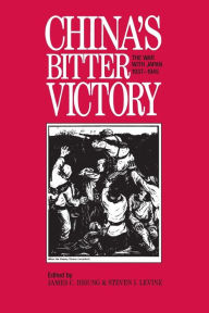 Title: China's Bitter Victory: War with Japan, 1937-45 / Edition 1, Author: James C. Hsiung