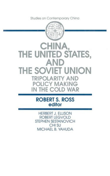 China, the United States and the Soviet Union: Tripolarity and Policy Making in the Cold War / Edition 1