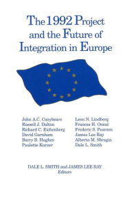 Title: The 1992 Project and the Future of Integration in Europe, Author: Dale L. Smith