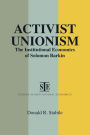 Activist Unionism: Institutional Economics of Solomon Barkin