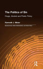 The Politics of Sin: Drugs, Alcohol and Public Policy / Edition 1