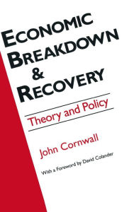 Title: Economic Breakthrough and Recovery: Theory and Policy / Edition 1, Author: Jeffrey R Cornwall