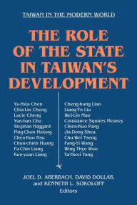 Title: The Role of the State in Taiwan's Development / Edition 1, Author: Joel D. Aberdach
