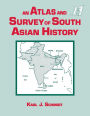 An Atlas and Survey of South Asian History / Edition 1