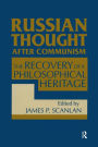 Russian Thought After Communism: The Rediscovery of a Philosophical Heritage: The Rediscovery of a Philosophical Heritage / Edition 1