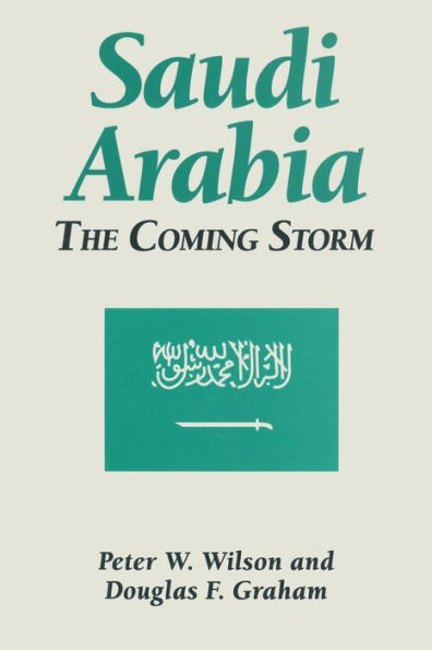 Saudi Arabia: The Coming Storm: The Coming Storm / Edition 1