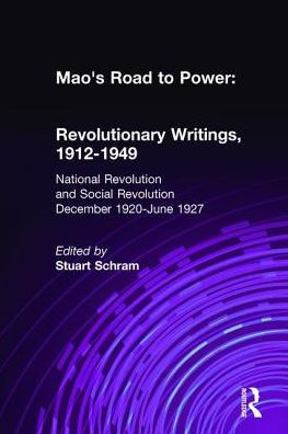 Mao's Road to Power: Revolutionary Writings, 1912-49: v. 2: National Revolution and Social Revolution, Dec.1920-June 1927: Revolutionary Writings, 1912-49 / Edition 1