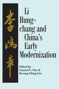 Title: Liu Hung-Chang and China's Early Modernization, Author: Samuel C. Chu