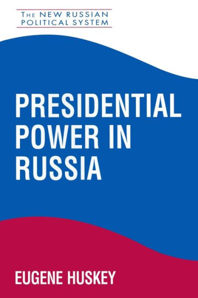 Presidential Power in Russia / Edition 1