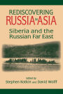 Rediscovering Russia in Asia: Siberia and the Russian Far East / Edition 1