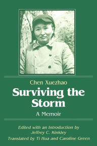 Title: Surviving the Storm: A Memoir: A Memoir / Edition 1, Author: Chen Xuezhao