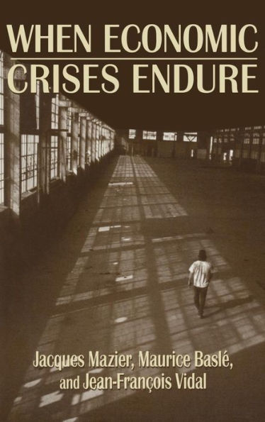 When Economic Crises Endure / Edition 1