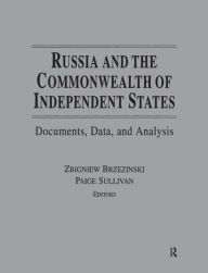 Title: Russia and the Commonwealth of Independent States: Documents, Data, and Analysis, Author: Zbigniew Brzezinski